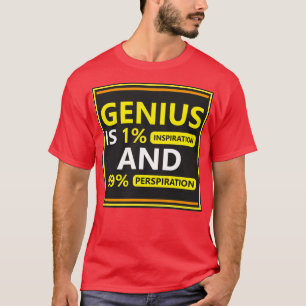 Genius Motivational and Inspiring Quote available  T-Shirt