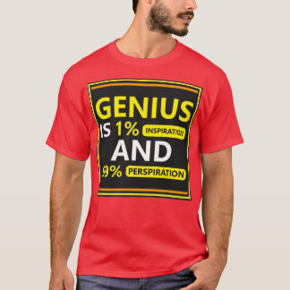 Genius Motivational and Inspiring Quote available  T-Shirt