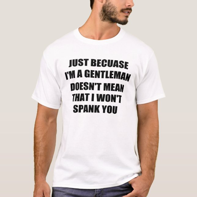 Gentleman never spank and tell T-Shirt (Front)