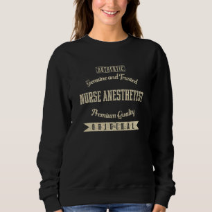 Genuine and Trusted Nurse Anesthetist Funny CRNA H Sweatshirt