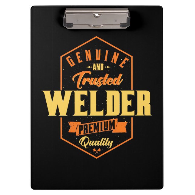 Genuine And Trusted Welder Clipboard (Front)