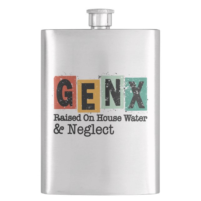 GenX | Generation Raised on Hose Water and Neglect Hip Flask (Front)