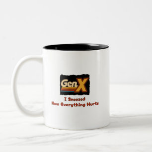 GenX - I Sneezed Now Everything Hurts Two-Tone Coffee Mug