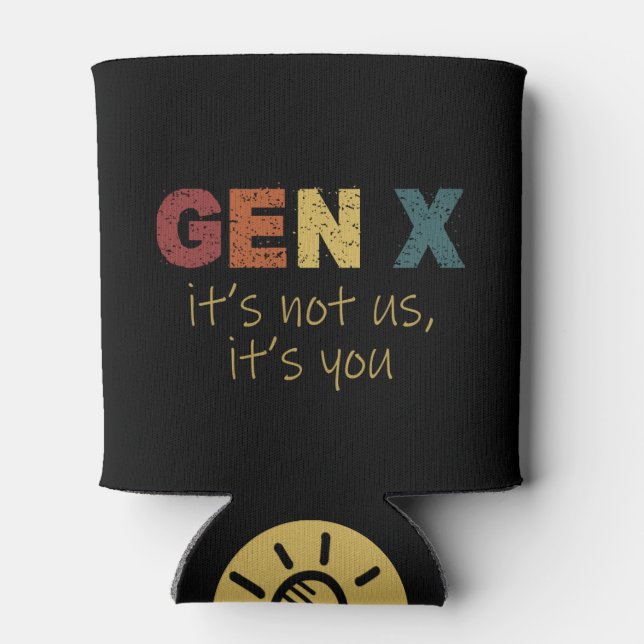 GenX—It's Not Us, It's You Can Cooler (Back)