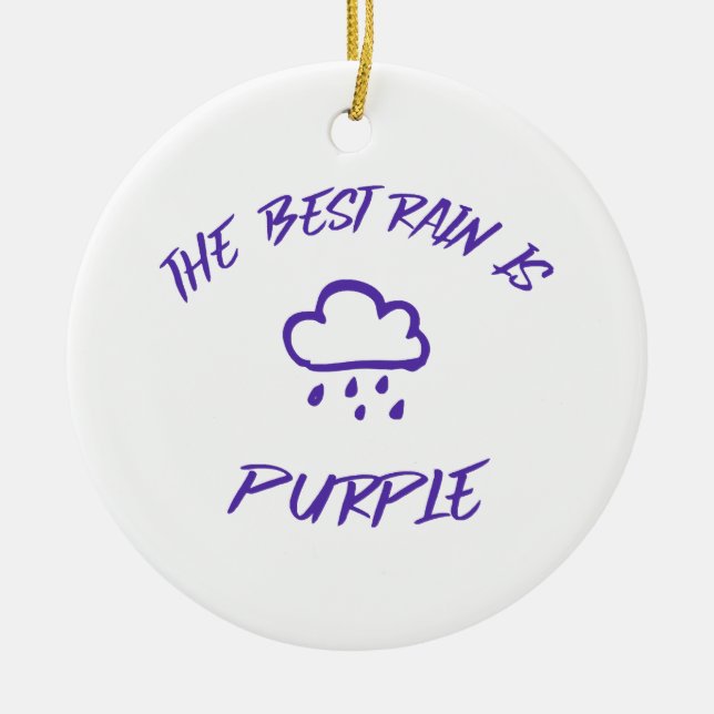 GenX The Best Rain is Purple  Ceramic Ornament (Front)