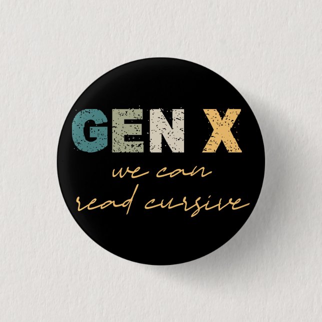 GenX—We Can Read Cursive 1 Inch Round Button (Front)