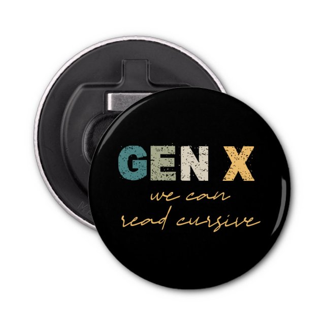 GenX—We Can Read Cursive Bottle Opener (Front)