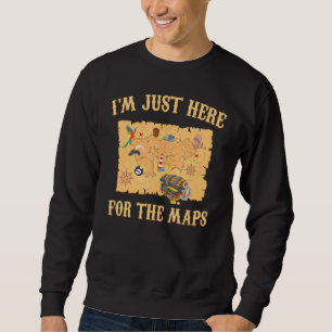 Geocache   Im Just Here For The Maps   Hiking   Hi Sweatshirt
