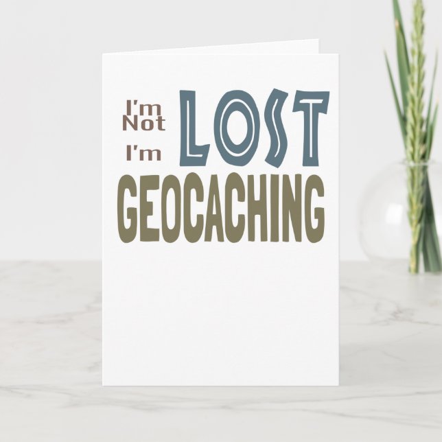 Geocache I'm Not Lost I'm Geocaching Geocacher Card (Front)