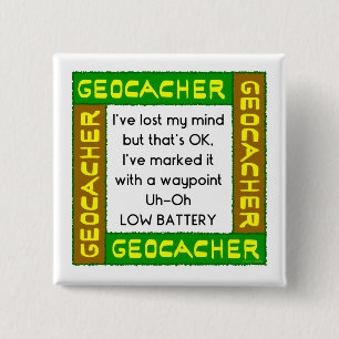 Geocacher Lost Mind In Green 2 Inch Square Button