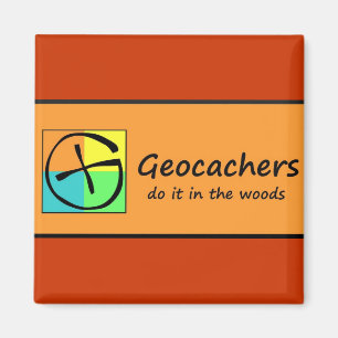 Geocachers Do it in the Woods Magnet