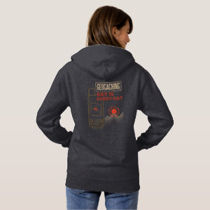 Geocaching day is every Day Hoodie