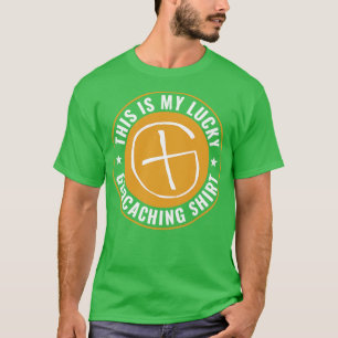 Geocaching Funny Geocacher This is my Lucky Geocac T-Shirt