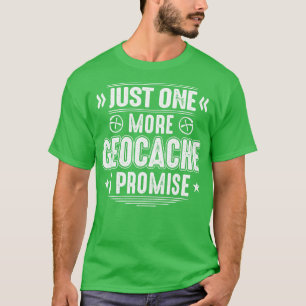 Geocaching Geocacher Geocache Gift Present (2)  T-Shirt