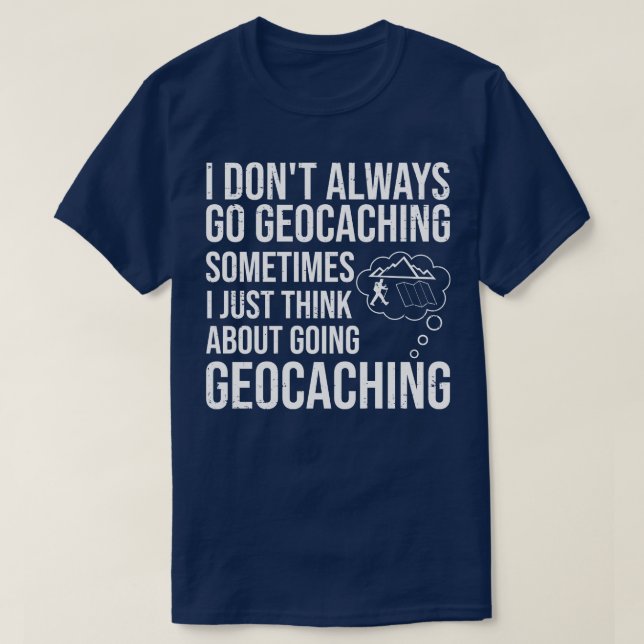 Geocaching Gps Cache Geocacher Coordinates Geocach T-Shirt (Design Front)
