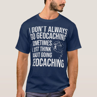 Geocaching Gps Cache Geocacher Coordinates Geocach T-Shirt