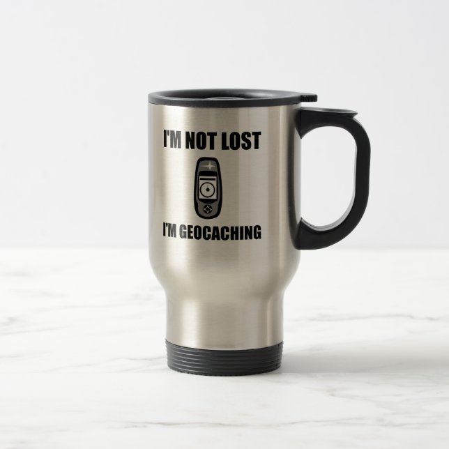 Geocaching Not Lost Travel Mug (Right)