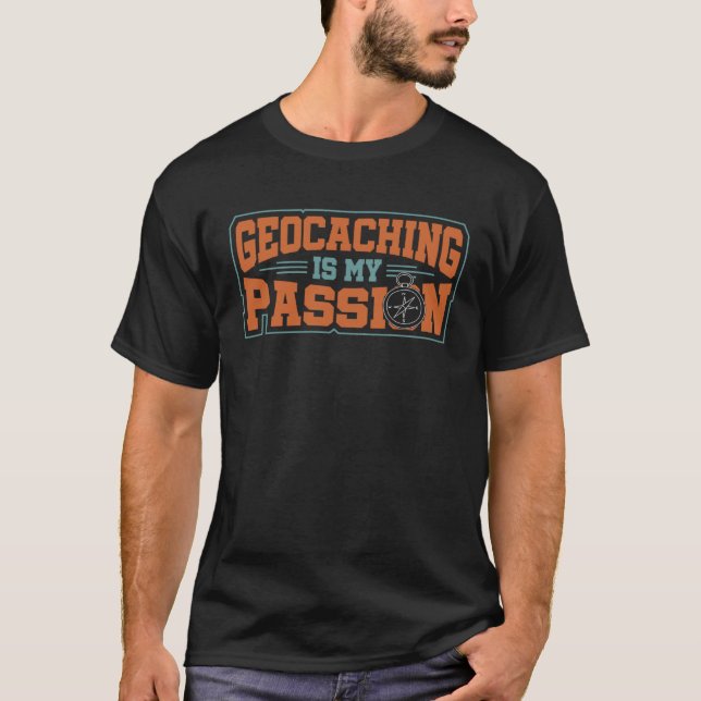 Geocaching Savenger Hunt Adventure Geocacher Passi T-Shirt (Front)