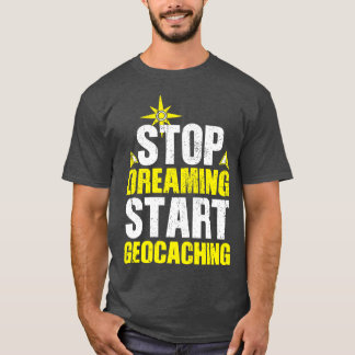 Geocaching Saying (3) T-Shirt