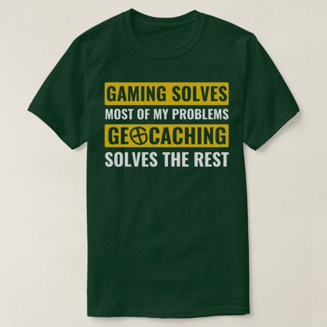 Geocaching Solves My Problems Funny Geocacher Cach T-Shirt (Design Front)