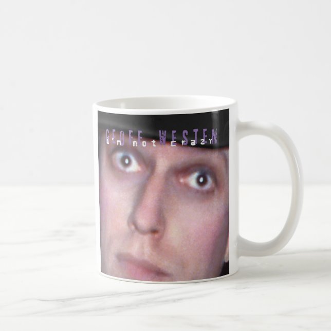 Geoff Westen - I'm Not Crazy Mug (Right)