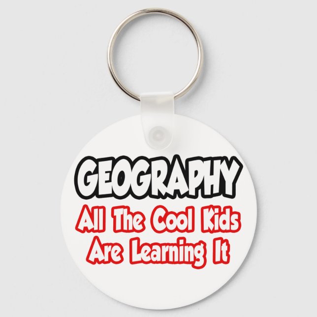 Geography...All The Cool Kids Keychain (Front)