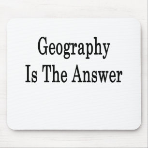 Geography Is The Answer Mouse Pad