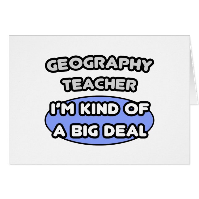 Geography Teachers...Kind of a Big Deal (Front Horizontal)