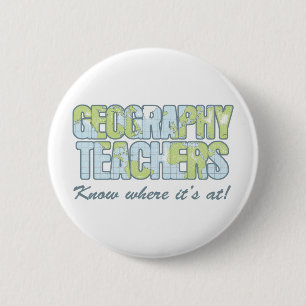 Geography Teachers Know Where It's At 2 Inch Round Button