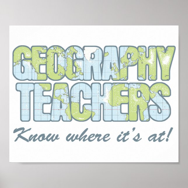 Geography Teachers Know Where It's At Poster (Front)