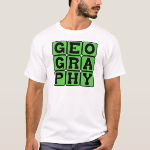 Geography, The Study of Land Masses T-Shirt