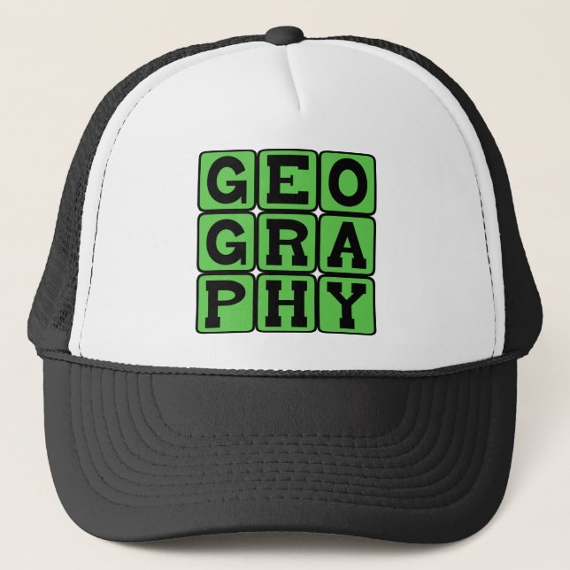 Geography, The Study of Land Masses Trucker Hat (Front)