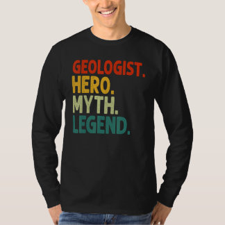 Geologist Hero Myth Legend Vintage Geology T-Shirt