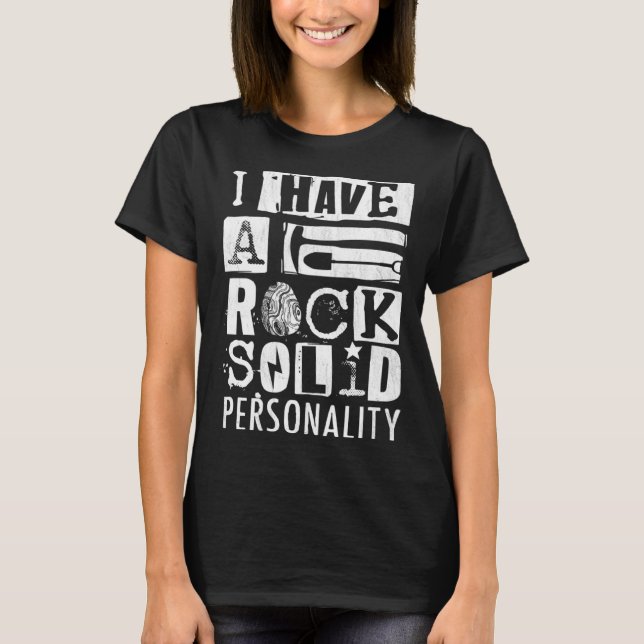 Geologist I Have A Rock Solid Personality Geode Hu T-Shirt (Front)