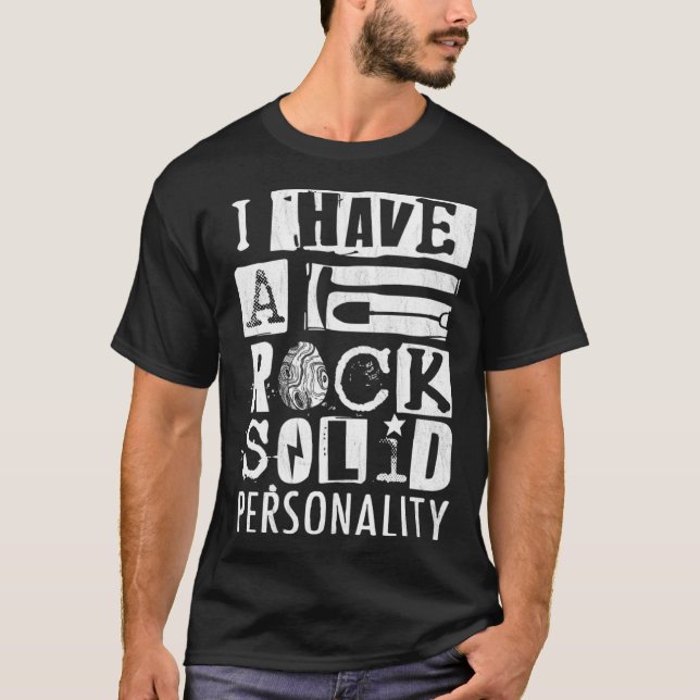 Geologist I Have A Rock Solid Personality Geode Hu T-Shirt (Front)