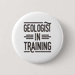 Geologist in Training Future Geologist 2 Inch Round Button
