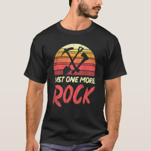 Geologist Just One More Rock Retro Geology 1 T-Shirt