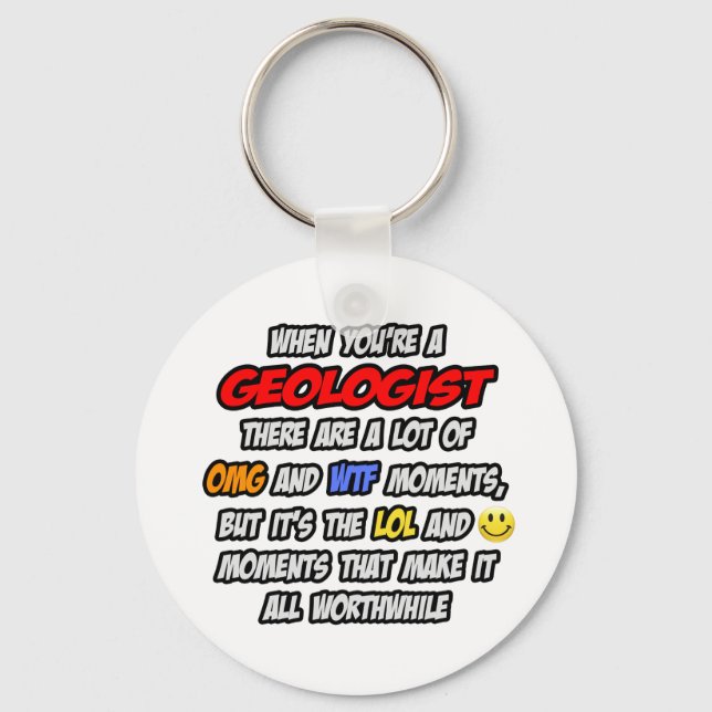 Geologist .. OMG WTF LOL Keychain (Front)
