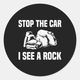 Geologist Outfit Rock Collector Stop The Car I See Classic Round Sticker