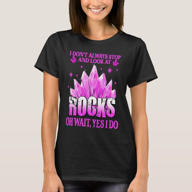Geologist Rock Collector Paleontologist Geology T-Shirt (Front)