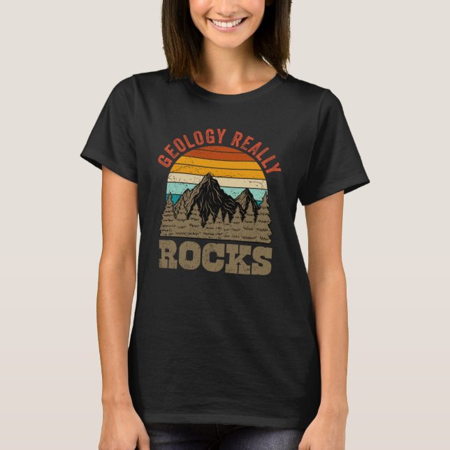 Geologist Rock Hunting Geology Rocks T-Shirt (Front)