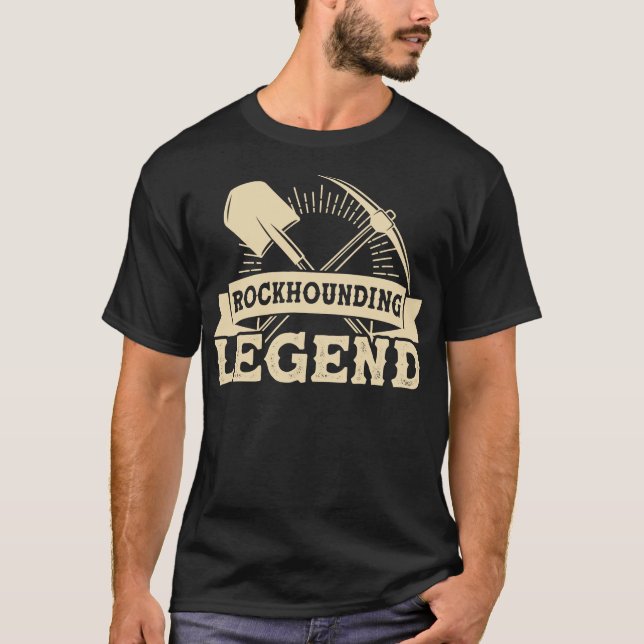 Geologist Rockhounding Legend Rockhounder  T-Shirt (Front)