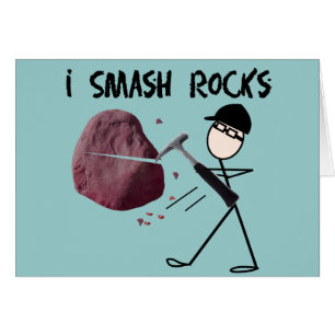 Geologist Stickman "I Smash Rocks"