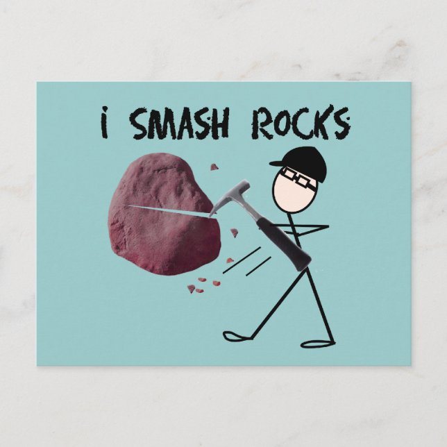 Geologist Stickman "I Smash Rocks" Postcard (Front)