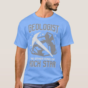 Geologist The Other Kind Of Rock Star T-Shirt
