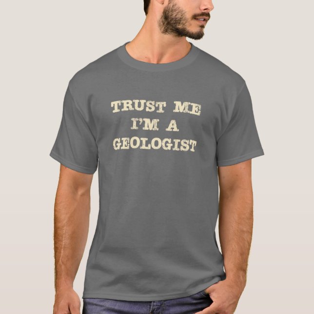 Geologist Trust T-Shirt (Front)