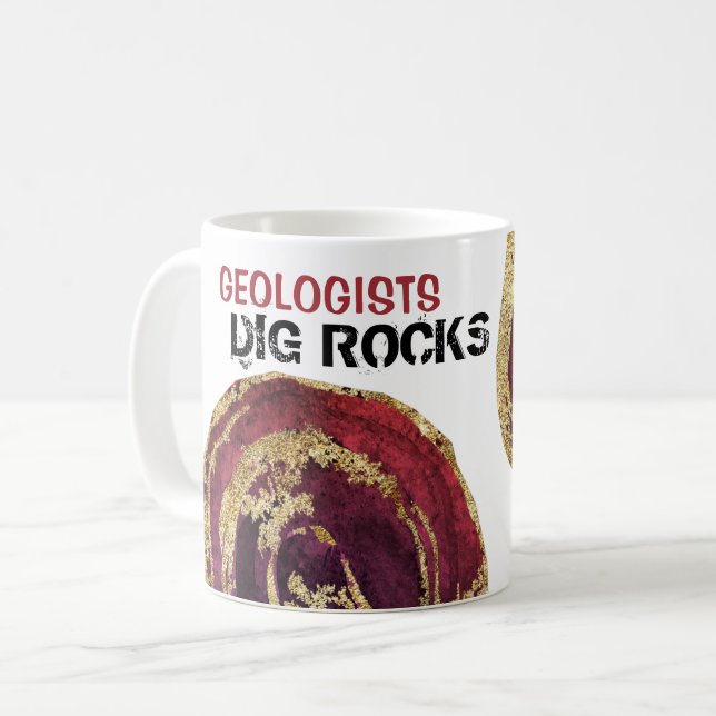 *~* GEOLOGISTS DIG ROCKS Agate Slab Gold Glitter Coffee Mug (Front Left)