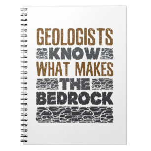 Geologists Know What Makes the Bedrock Notebook
