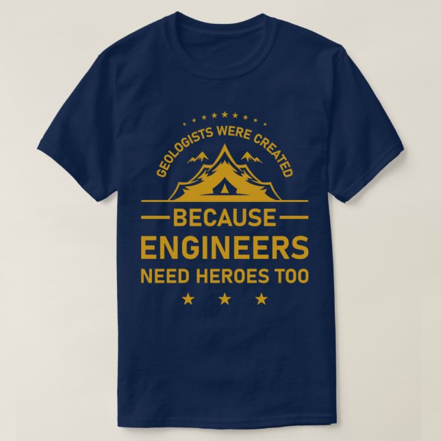 Geologists were created because engineers need her T-Shirt (Design Front)