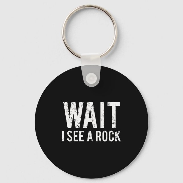 Geology Funny Rock Mineral Collector Humor Gift Te Keychain (Front)